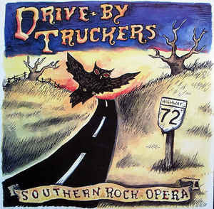 DRIVE-BY TRUCKERS - SOUTHERN ROCK OPERA