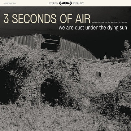 THREE SECONDS OF AIR - WE ARE DUST UNDER THE DYING SUN