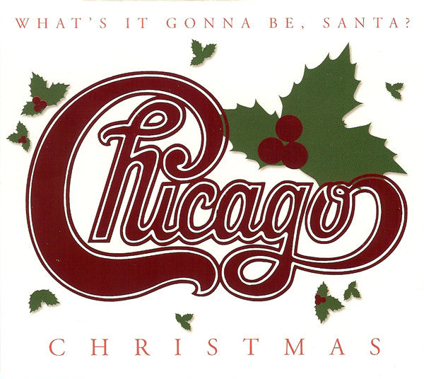 CHICAGO - CHRISTMAS: WHAT'S IT GONNA BE SANTA