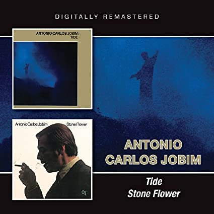 JOBIM ANTONIO CARLOS - TIDE/STONE FLOWER (REMASTERED)