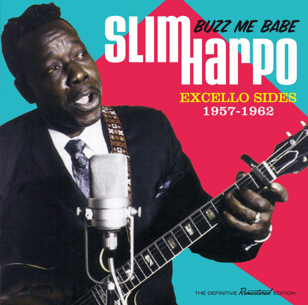 HARPO,SLIM - BUZZ ME BABE: EXCELLO SIDES 1957 - 1962.