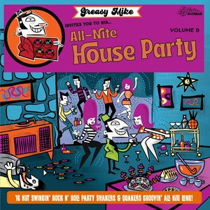 VARIOUS ARTISTS - GREASY MIKE'S VOLUME 9: INVITES YOU TO HIS ALL-NITE HOUSE PARTY