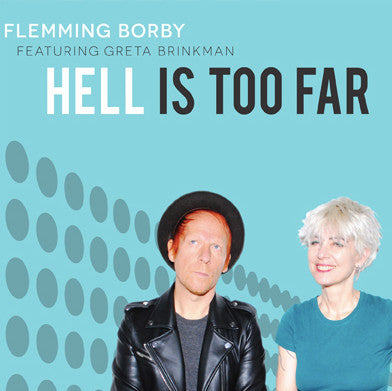 BORBY,FLEMMING & GRETA B - HELL IS TOO FAR