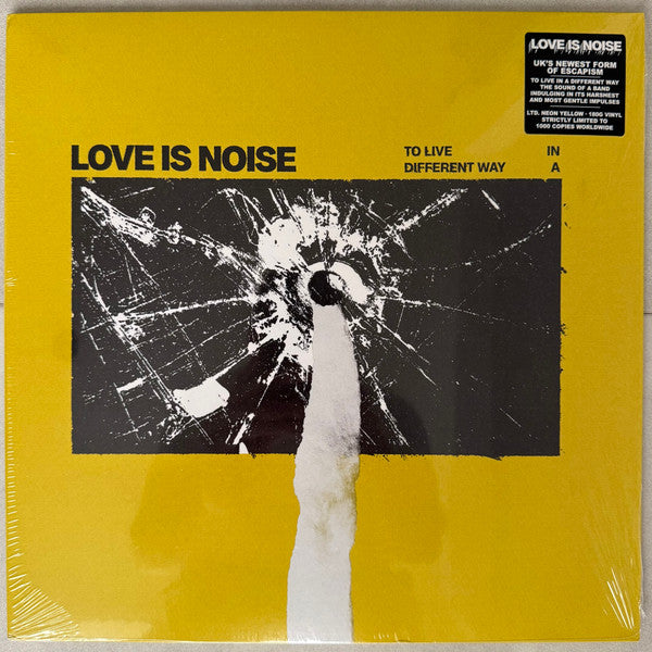LOVE IS NOISE - TO LIVE IN A DIFFERENT WAY