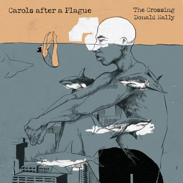 CROSSING - CAROLS AFTER A PLAGUE
