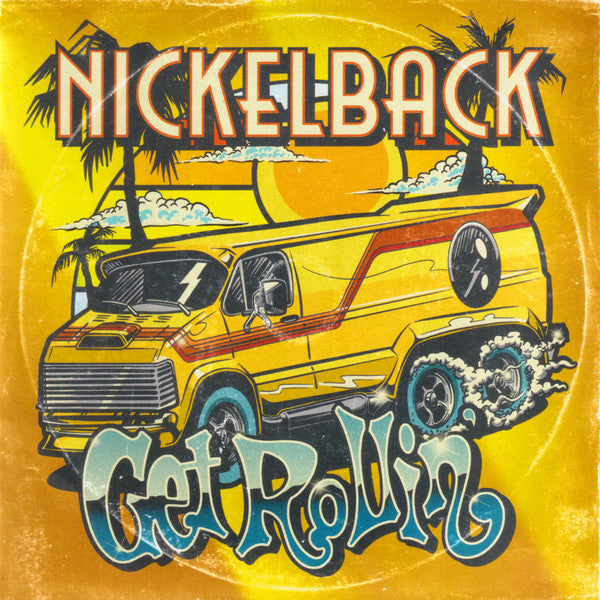 NICKELBACK - GET ROLLIN