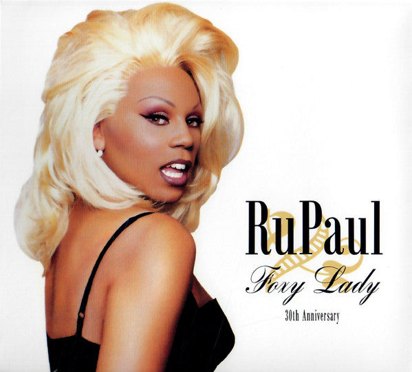RUPAUL - FOXY LADY (30TH ANNIVERSARY)