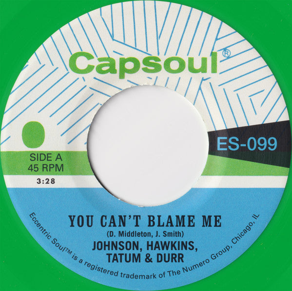 JOHNSON, HAWKINS, TATUM & DURR - YOU CAN'T BLAME ME / YOU'RE ALL I NEED TO MAKE IT (GRASS GREEN 7INCH)