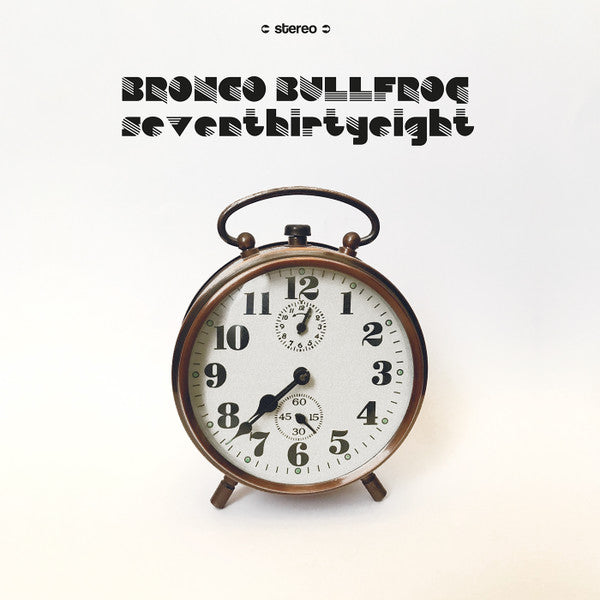 BRONCO BULLFROG - SEVENTHIRTYEIGHT