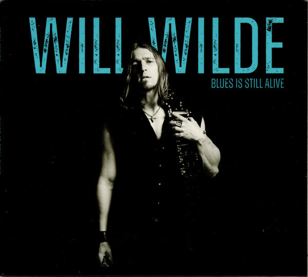 WILDE,WILL - BLUES IS STILL ALIVE