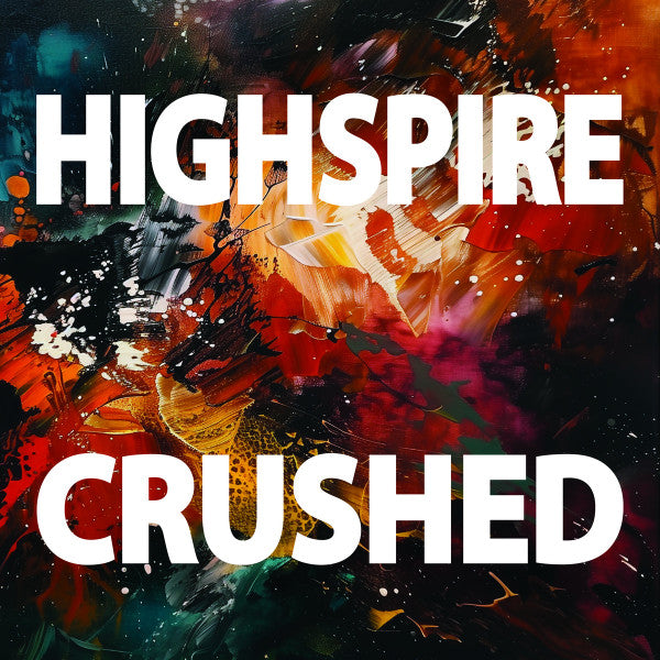 HIGHSPIRE - CRUSHED