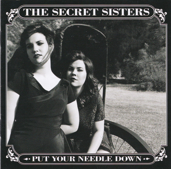 SECRET SISTERS - PUT YOUR NEEDLE DOWN