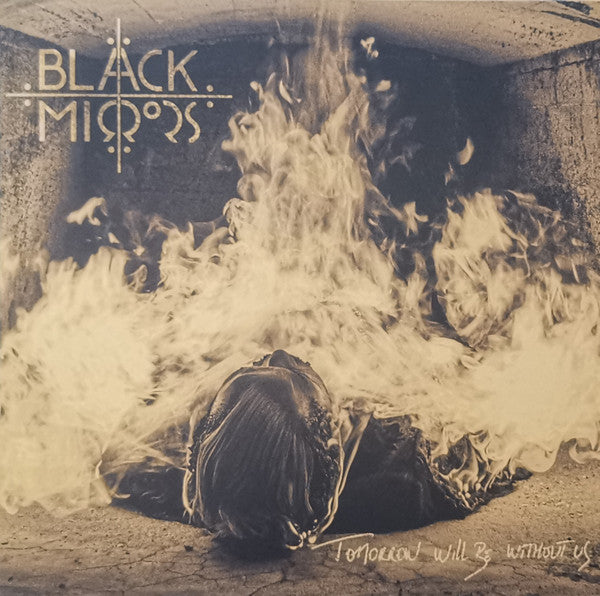 BLACK MIRRORS - TOMORROW WILL BE WITHOUT US