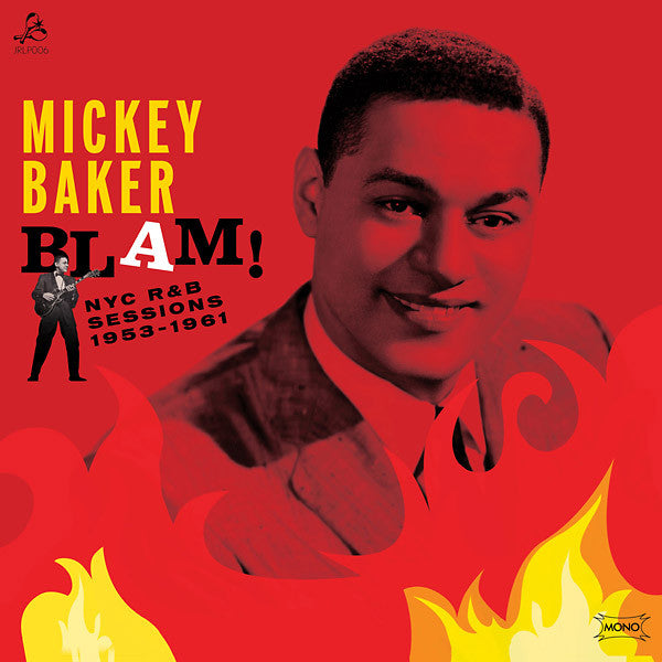 BAKER,MICKEY - BLAM! THE NYC R&B SESSIONS (1953-1961)