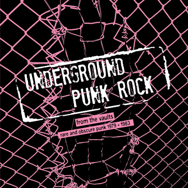 VARIOUS ARTISTS - UNDERGROUND PUNK ROCK: FROM THE VAULTS - RARE & OBSCURE PUNK 1979-1983