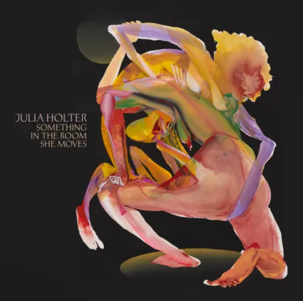 HOLTER,JULIA - SOMETHING IN THE ROOM SHE MOVES