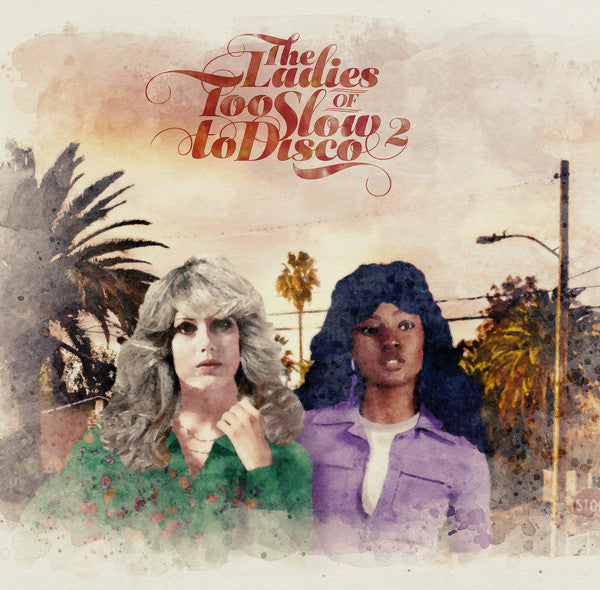 VARIOUS ARTISTS - LADIES OF TOO SLOW TO DISCO VOL. 2