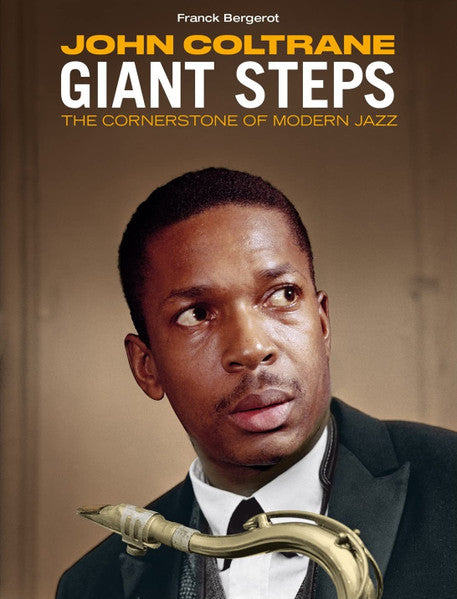 COLTRANE,JOHN - GIANT STEPS - THE CORNERSTONE OF MODERN JAZZ BY FRANK BERGEROT (CD/BOOK)
