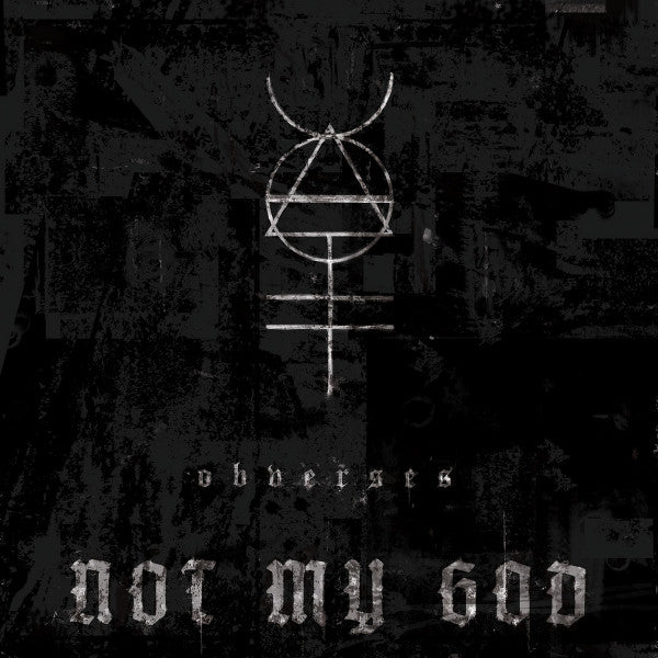 NOT MY GOD - OBVERSES