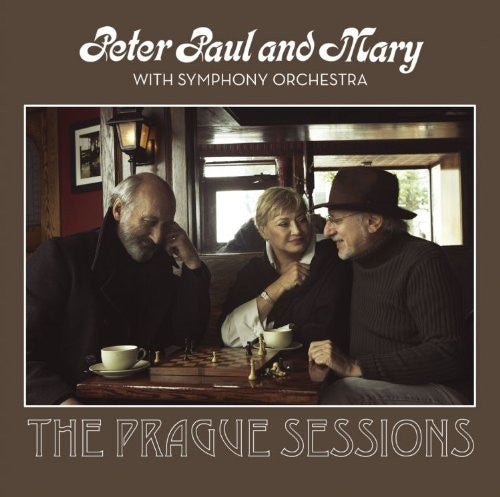 PETER PAUL & MARY - PRAGUE SESSIONS