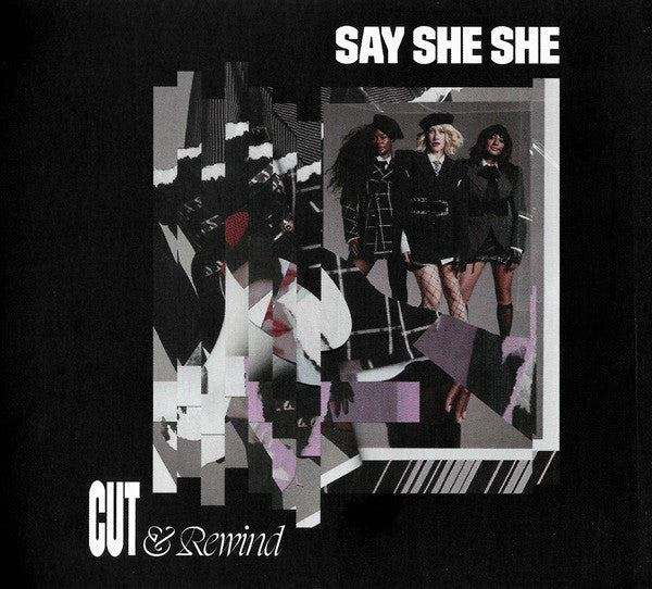 SAY SHE SHE - CUT & REWIND