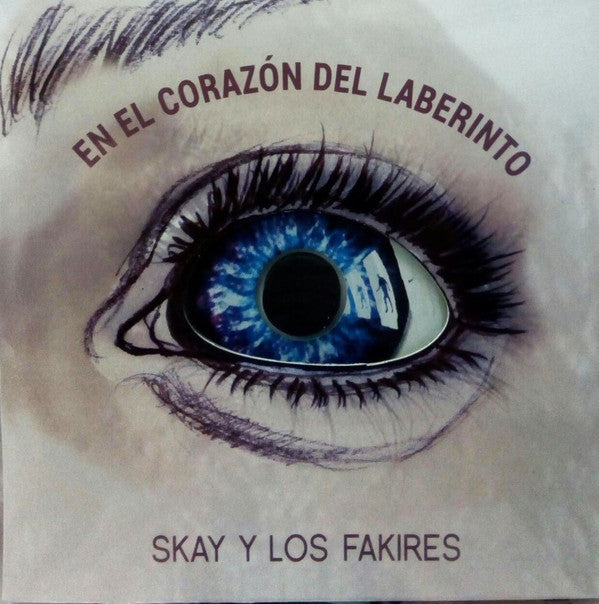 SKAY Y LOS FAKIRES - EN EL CORAZON DEL LABERINTO
