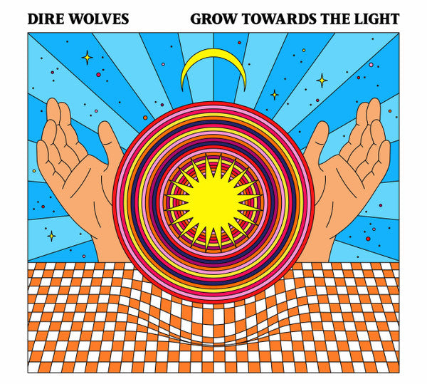 DIRE WOLVES - GROW TOWARDS THE LIGHT