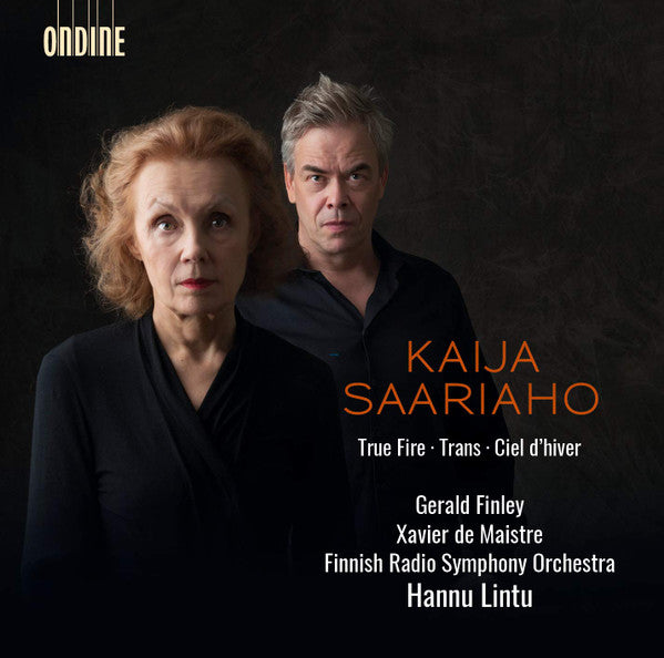 FINLEY,GERALD; XAVIER DE MAISTRE; FINNISH RADIO SYMPHONY ORCHESTRA - SAARIAHO: TRUE FIRE; CIEL D'HIVER; TRANS