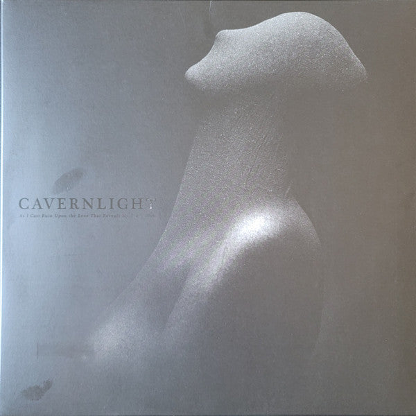 CAVERNLIGHT - AS I CAST RUIN UPON THE LENS THAT REVEALS MY EVERY FLAW