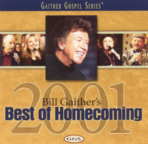 GAITHER BILL - BILL GAITHER'S BEST OF HOMECOMING 2001