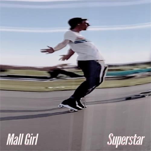 MALL GIRL - SUPERSTAR
