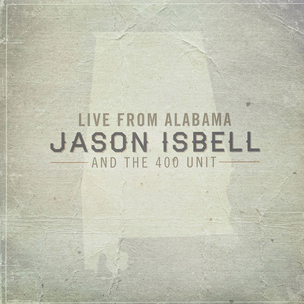 ISBELL,JASON & THE 400 UNIT - LIVE FROM ALABAMA