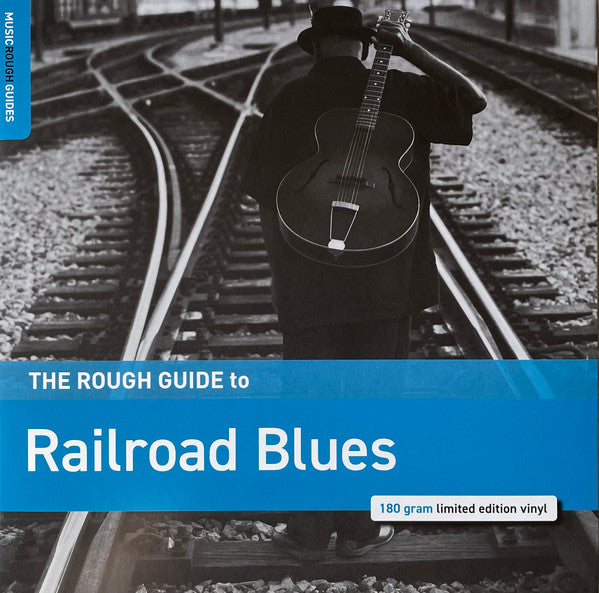 VARIOUS ARTISTS - ROUGH GUIDE TO RAILROAD BLUES