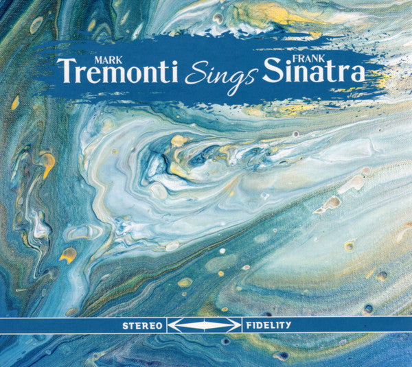 TREMONTI MARK - MARK TREMONTI SINGS FRANK SINATRA