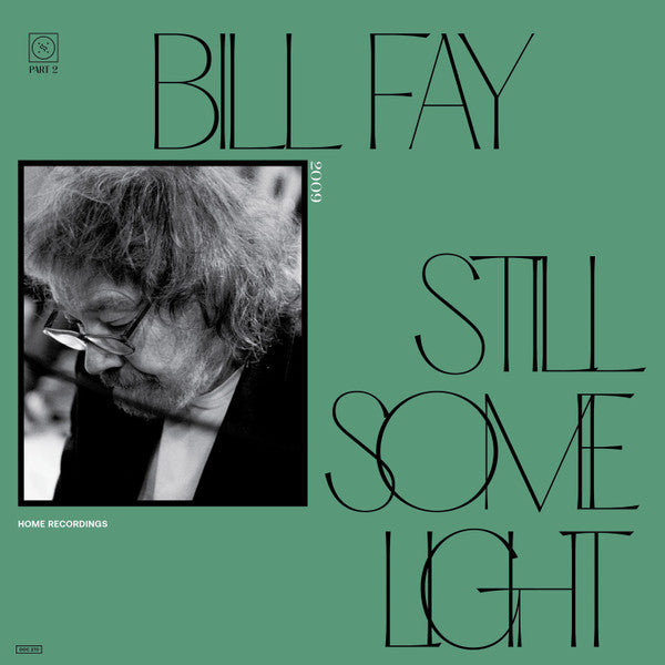 FAY,BILL - STILL SOME LIGHT: PART 2