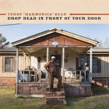TERRY HARMONICA BEAN - DROP DEAD IN FRONT OF YOUR DOOR
