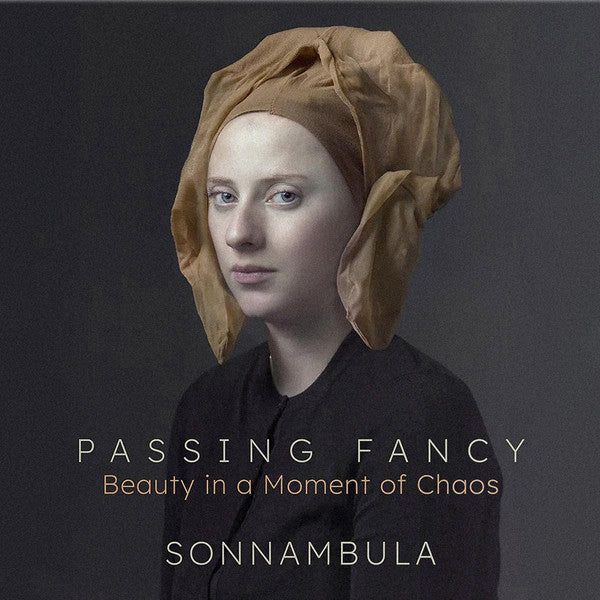 SONNAMBULA - PASSING FANCY - BEAUTY IN A MOMENT OF CHAOS