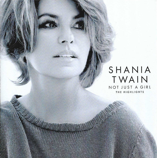 TWAIN SHANIA - NOT JUST A GIRL (THE HIGHLIGHTS)