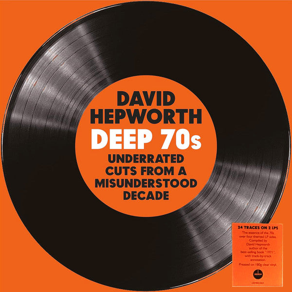 VARIOUS ARTISTS - DAVID HEPWORTH'S DEEP 70S – UNDERRATED CUTS FROM A MISUNDERSTOOD DECADE (180G/CLEAR VINYL)