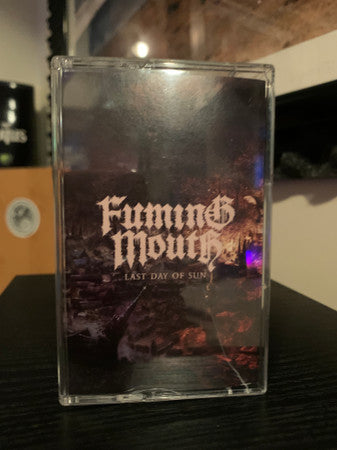 FUMING MOUTH - LAST DAY OF SUN