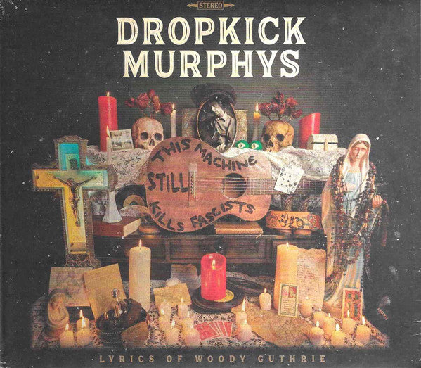 DROPKICK MURPHYS - THIS MACHINE STILL KILLS FASCISTS