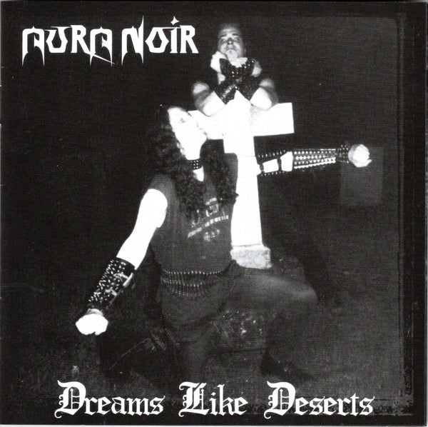 AURA NOIR - DREAMS LIKE DESERTS ( 30TH ANNIVERSARY )