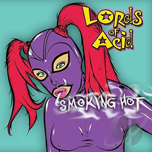 LORDS OF ACID - SMOKING HOT