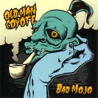 OLD MAN COYOTE - BAD MOJO