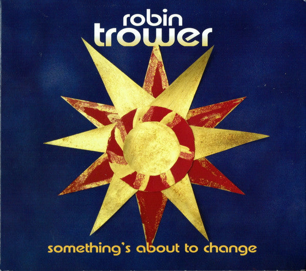 TROWER,ROBIN - SOMETHING'S ABOUT TO CHAN