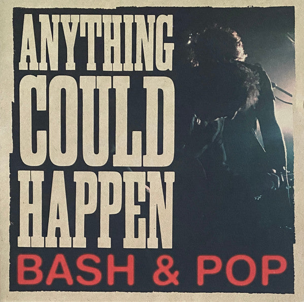 BASH & POP - ANYTHING COULD HAPPEN