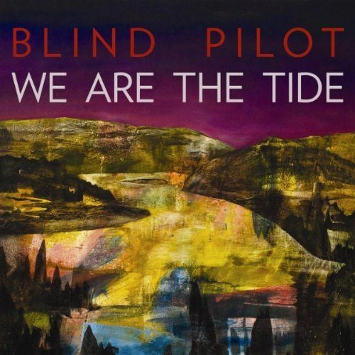 BLIND PILOT - WE ARE TIDE