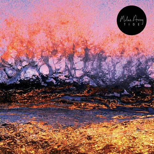 MILES AWAY - TIDE