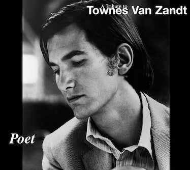 VARIOUS ARTISTS - POET: TRIBUTE TO TOWNES VAN ZANDT / VARIOUS