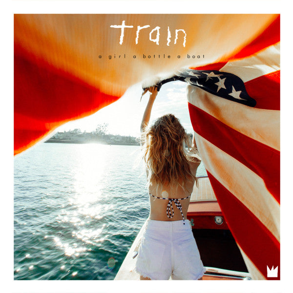 TRAIN - GIRL A BOTTLE A BOAT